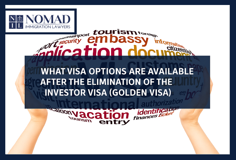 What Visa Options Are Available After the Elimination of the Investor Visa (Golden Visa)?